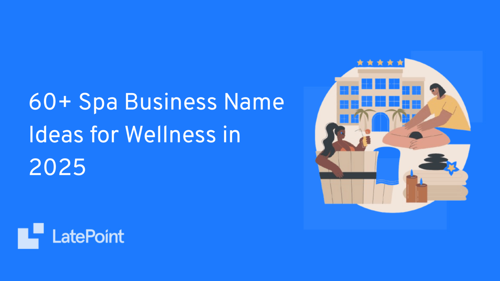 60+ spa business name ideas for wellness in 2025
